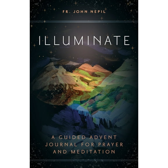 Illuminate: A Guided Advent Journal for Prayer and Meditation, (Paperback)