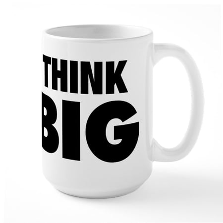CafePress - Think Big Large Mug - 15 oz Ceramic Large White Novelty Mug
