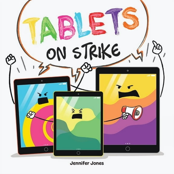 On Strike Tablets on Strike: A Funny, Rhyming, Read Aloud About Responsibility With School Supplies, Book 13, (Paperback)