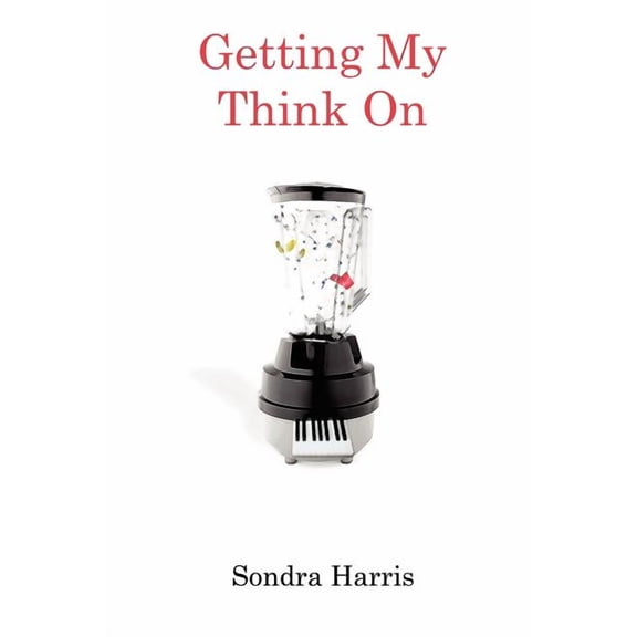 Getting My Think On Paperback Sondra Harris