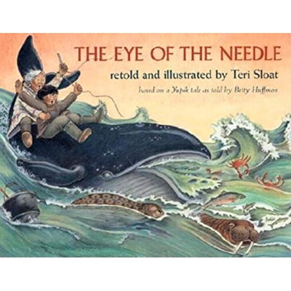 Pre-Owned The Eye of the Needle: Based on a Yupik Tale, 9780882405353, 0882405357, Paperback,