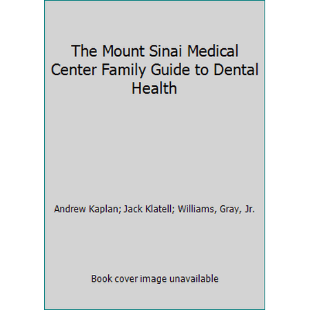 The Mount Sinai Medical Center Family Guide to Dental Health [Hardcover - Used]