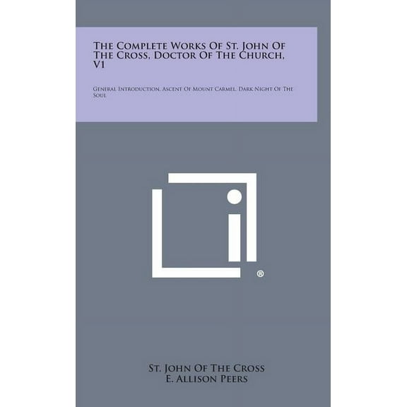 The Complete Works of St. John of the Cross, Doctor of the Church, V1 (Hardcover)