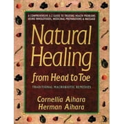 Natural Healing from Head to Toe [Paperback - Used]