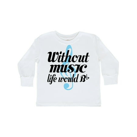 

Inktastic Without Music Life Would Be Flat Gift Toddler Boy or Toddler Girl Long Sleeve T-Shirt