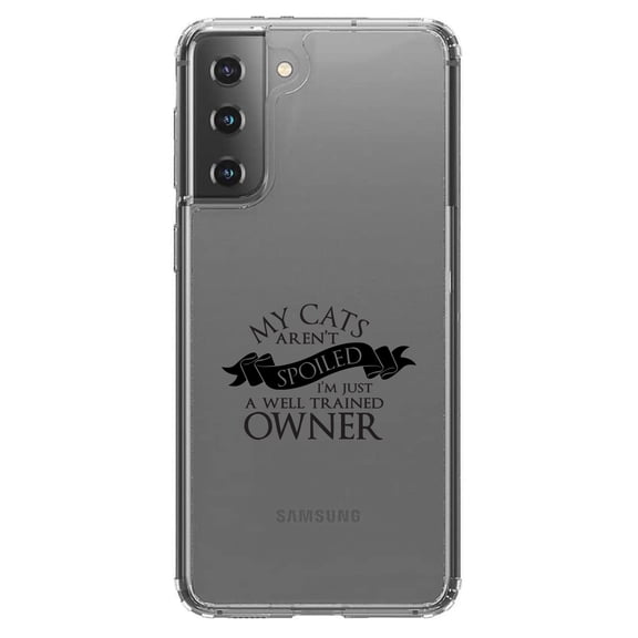 DistinctInk Clear Shockproof Hybrid Case for Galaxy S21 5G (6.2" Screen) - TPU Bumper Acrylic Back Tempered Glass Screen Protector - Cats Aren't Spoiled Well Trained Owner