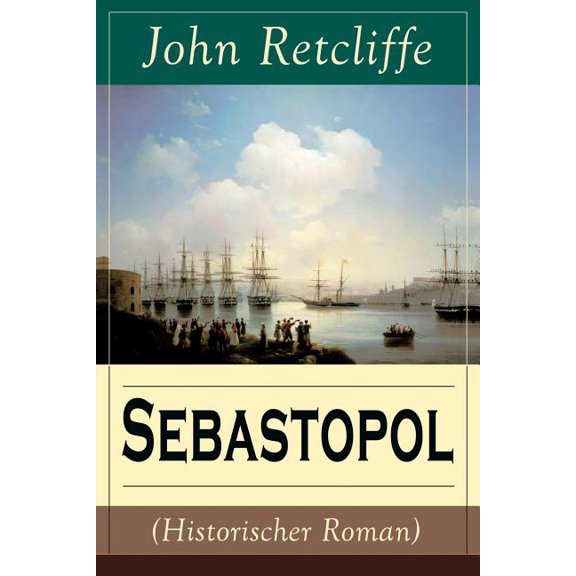 Sebastopol (Historischer Roman) (Band 2/2): Politischer Roman aus dem 19 Jahrhundert, (Paperback)