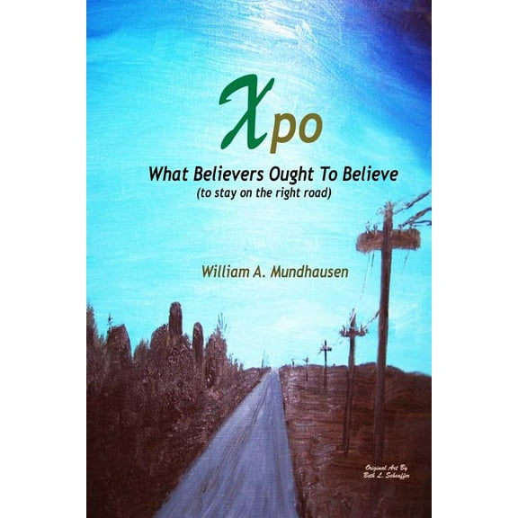 Xpo : What Believers Ought To Believe (Paperback)