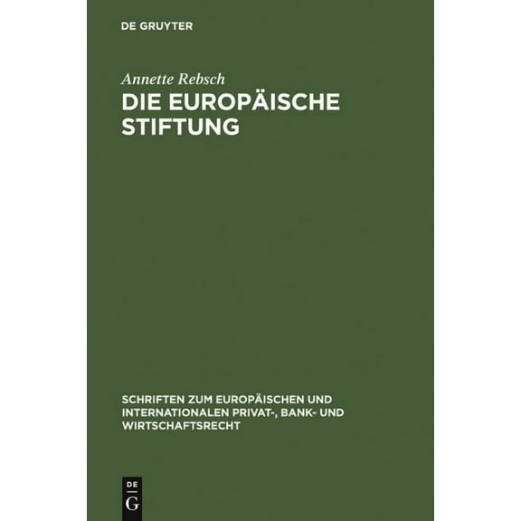 Schriften Zum Europäischen Und Internati Die Europäische Stiftung, Book 13, (Hardcover)