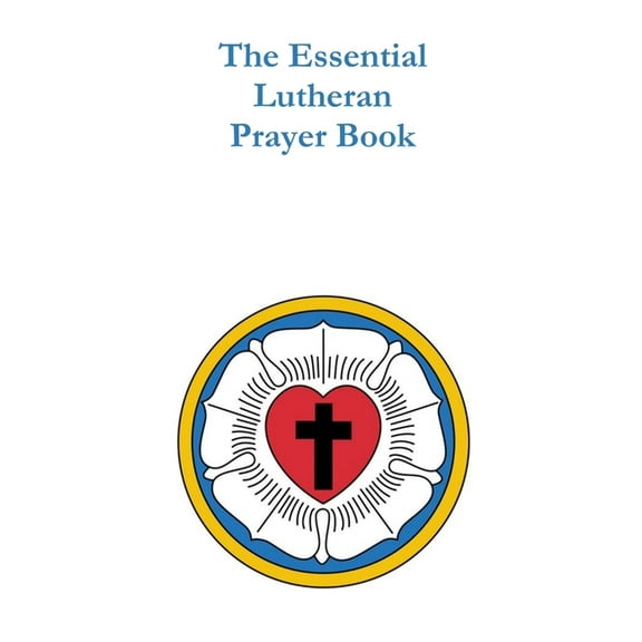 The Essential Lutheran Prayer Book, (Paperback)