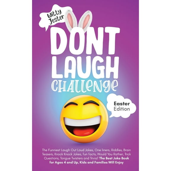 Don't Laugh Challenge - Easter Edition The Funniest Laugh Out Loud Jokes, One-Liners, Riddles, Brain Teasers, Knock Knoc, (Paperback)