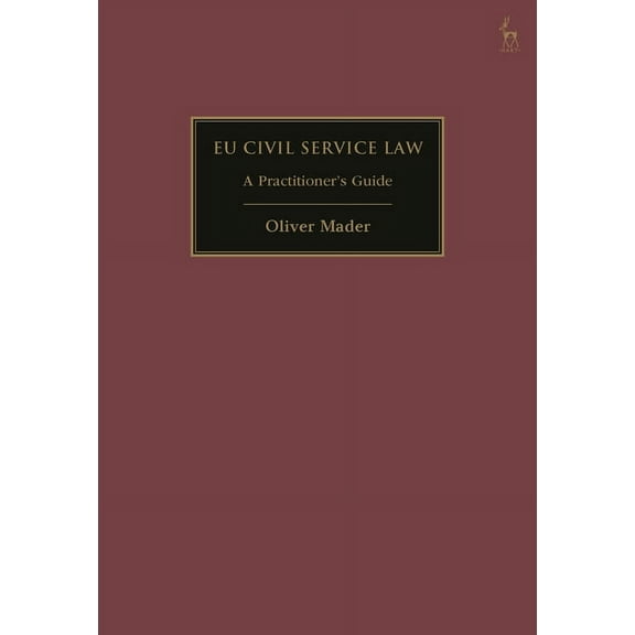 EU Civil Service Law: A Practitioner's Guide, (Hardcover)