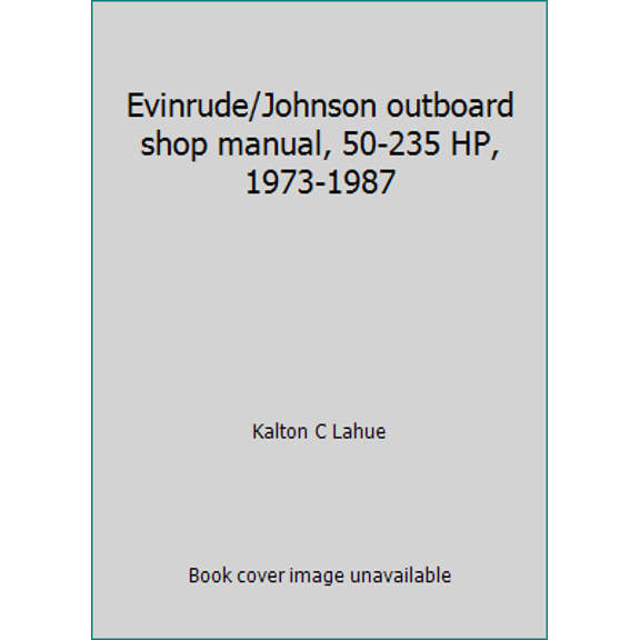 Pre-Owned Evinrude/Johnson outboard shop manual, 50-235 HP, 1973-1987 (Paperback) 0892873973 9780892873975