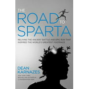 The Road to Sparta: Reliving the Ancient Battle and Epic Run That Inspired the World's Greatest Footrace [Hardcover - Used]