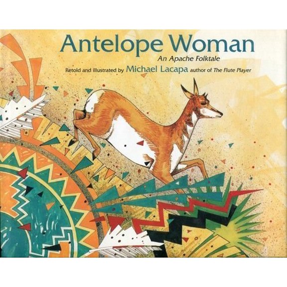 Pre-Owned Antelope Woman: An Apache Folktale (Hardcover) 0873585437 9780873585439