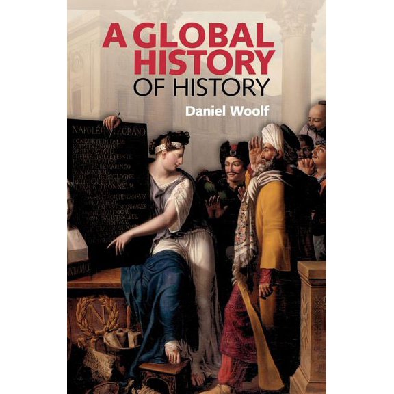 A Global History of History, (Hardcover)