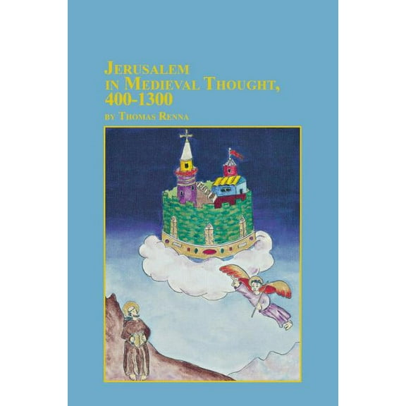 Jerusalem in Medieval Thought, 400-1300 (Paperback)