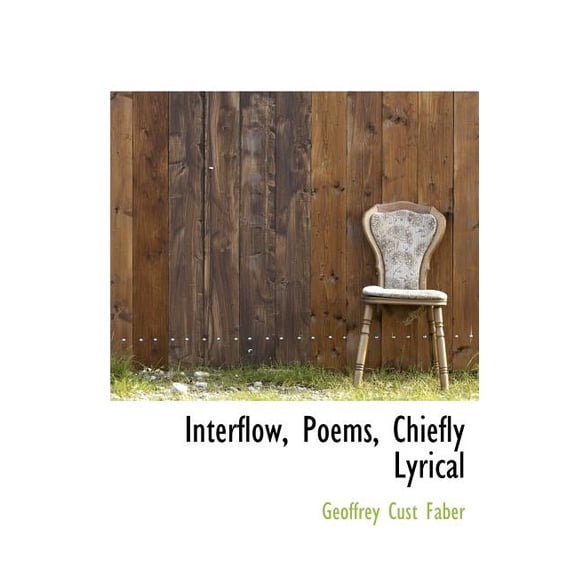 Interflow, Poems, Chiefly Lyrical (Hardcover)