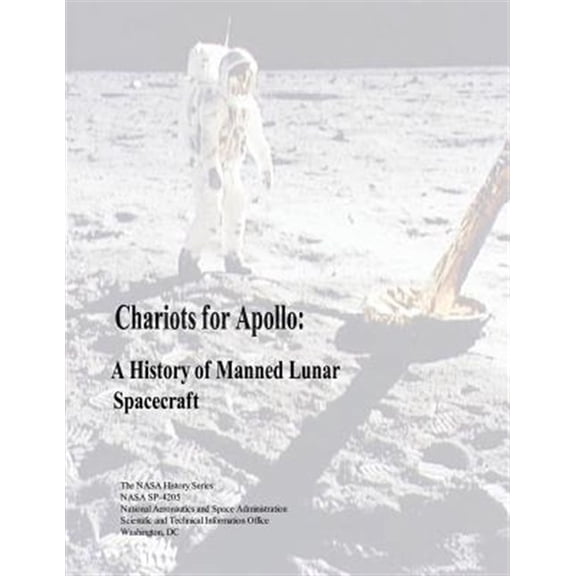 Pre-Owned Chariots for Apollo : A History of Manned Lunar Spacecraft