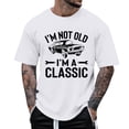 thumbnail image 2 of I'm Not Old I'm Classic Graphic Tees for Men 2026 Summer Casual Short Sleeve Crewneck Funny Old Birthday T Shirts, 2 of 5