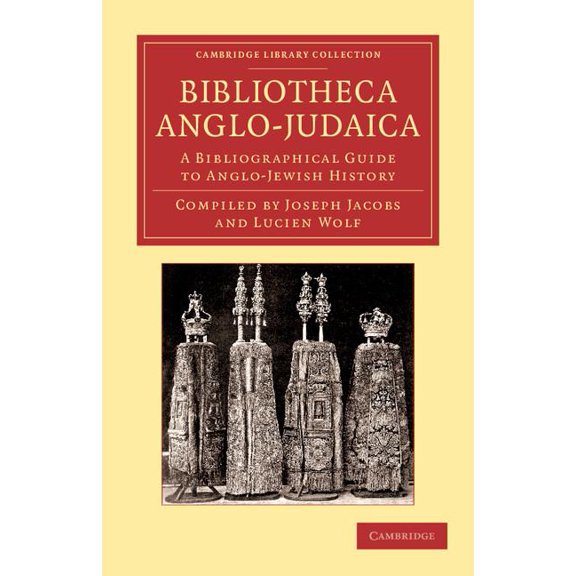Cambridge Library Collection - European Bibliotheca Anglo-Judaica: A Bibliographical Guide to Anglo-Jewish History, (Paperback)