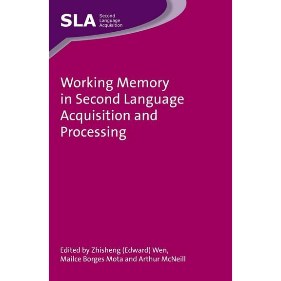 Second Language Acquisition Working Memory in Second Language Acquisition and Processing, 87, Book 87, (Hardcover)