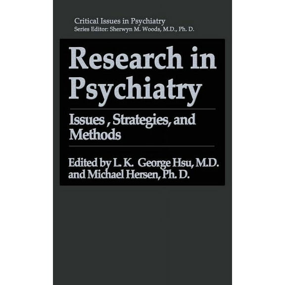 Critical Issues in Psychiatry Research in Psychiatry: Issues, Strategies, and Methods, (Hardcover)