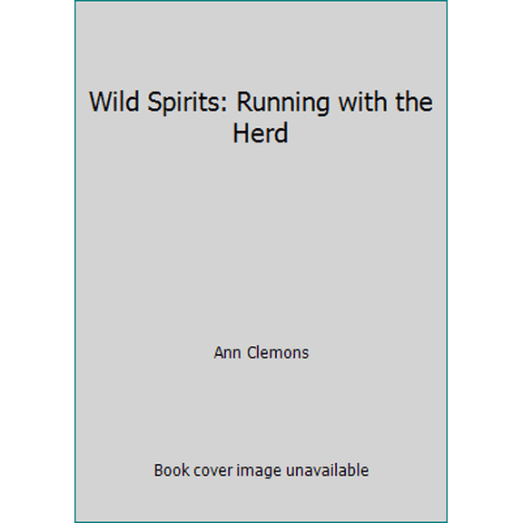 Pre-Owned Wild Spirits: Running with the Herd (Paperback) 0615808182 9780615808185