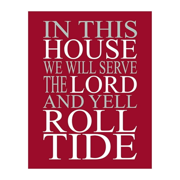 YCCJ-In This House We Serve the Lord - Alabama Crimson Tide Football Quotes Wall Art, Inspirational Wall Decor for Home, Office, Bedroom, Man Cave, and Cafe - Unframed 11x14" Poster Print