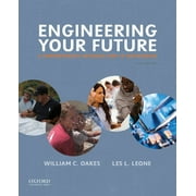 Engineering Your Future: A Comprehensive Introduction to Engineering, (Paperback)