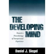 Pre-Owned The Developing Mind: How Relationships and the Brain Interact to Shape Who We Are (Hardcover 9781572304536) by Daniel J Siegel