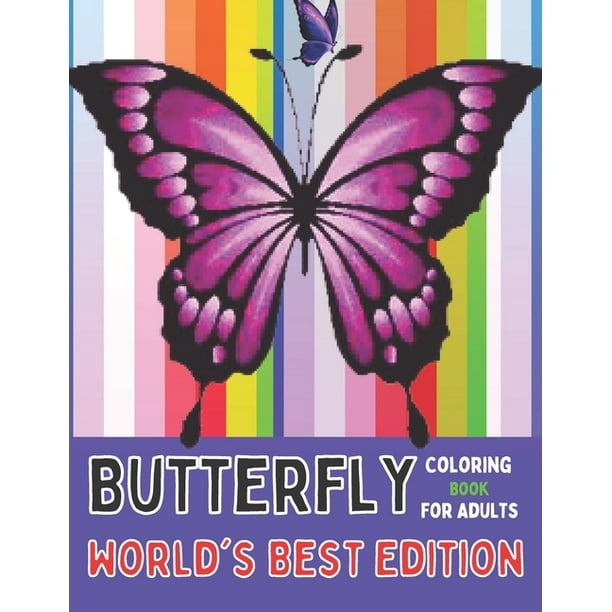 Download Butterfly Coloring Book For Adults World S Best Edition Largest Collection Available 50 Amazing Butterfly Coloring Book Pictures For Relaxation Coloring Book For Adults For Stress Relief Paper Walmart Com Walmart Com