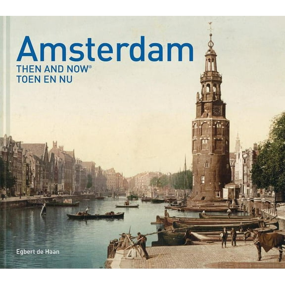 Then and Now: Amsterdam Then and Now(r) (Hardcover)