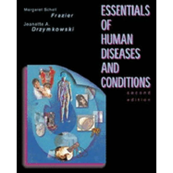Essentials of Human Diseases and Conditions (Paperback) by Margaret Schell Frazier, Jeanette Drzymkowski, Sandra J Dotty