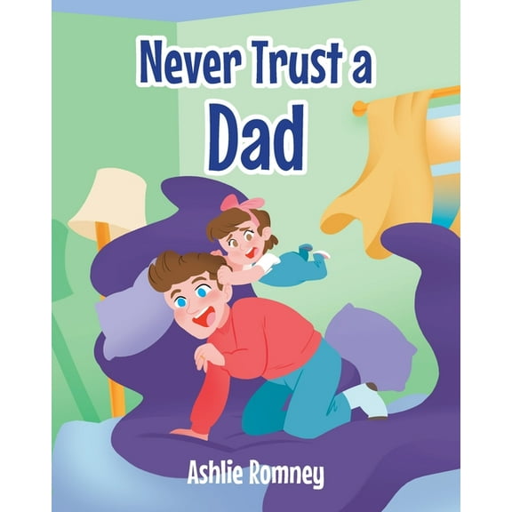 Never Trust a Dad, (Paperback)