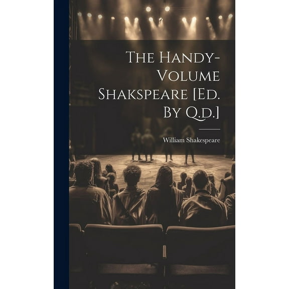 The Handy-volume Shakspeare [ed. By Q.d.] (Hardcover)