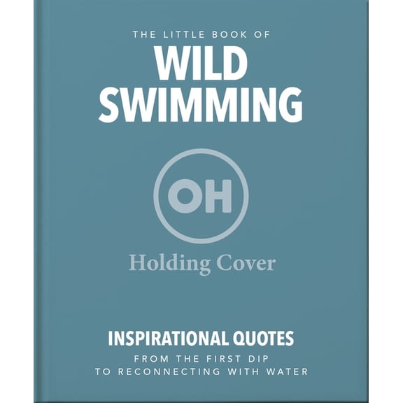 The Little Book of Wild Swimming, (Hardcover)