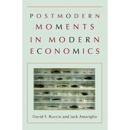 Postmodern Moments in Modern Economics (Paperback)