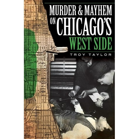 Murder & Mayhem Murder and Mayhem on Chicago's West Side, (Paperback)