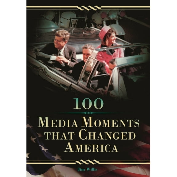 100 Media Moments That Changed America, (Hardcover)
