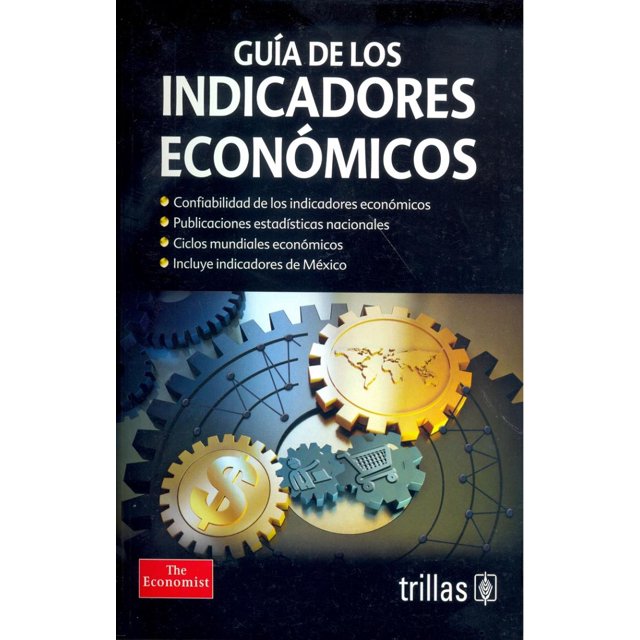 GUÍA DE LOS INDICADORES ECONÓMICOS EDITORIAL TRILLAS SA DE CV