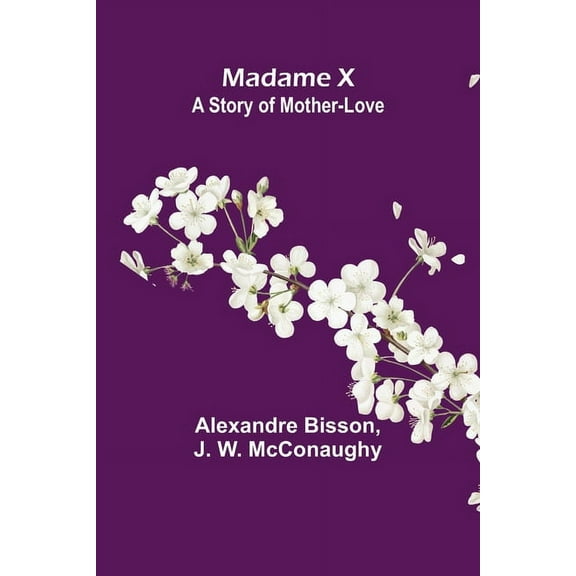 Madame X: a story of mother-love, (Paperback)