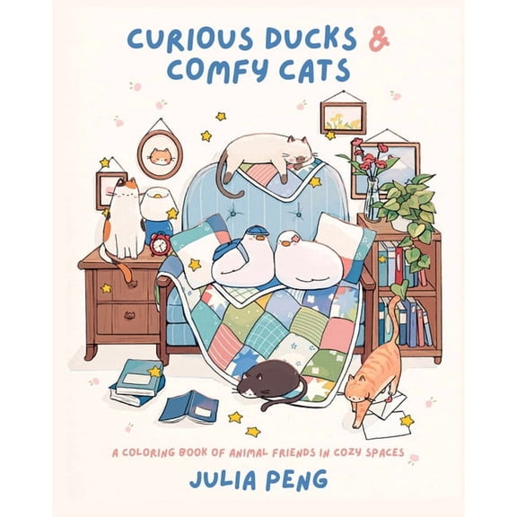 Curious Ducks & Comfy Cats: A Coloring Book of Animal Friends in Cozy Spaces, (Paperback)