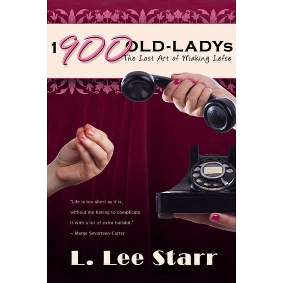 1-900-OLD-LADYs : The Lost Art of Making Lefse (Paperback)