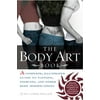 The Body Art Book : A Complete, Illustrated Guide to Tattoos, Piercings, and Other Body Modification (Paperback)