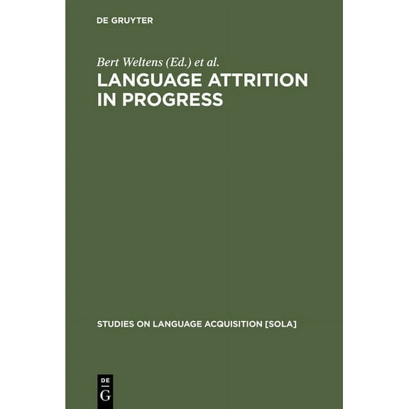 Studies on Language Acquisition [Sola] Language Attrition in Progress, Book 2, (Hardcover)