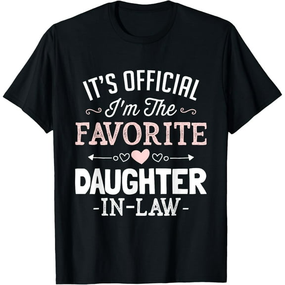 It's Official I'm the Favorite Daughter in Law Funny Family T-Shirt