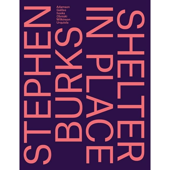 Stephen Burks: Shelter in Place, (Hardcover)