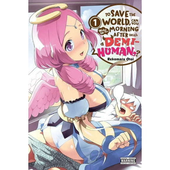To Save the World, Can You Wake Up the M To Save the World, Can You Wake Up the Morning After with a Demi-Human?, Vol. 1: Volume 1, Book 1, (Paperback)