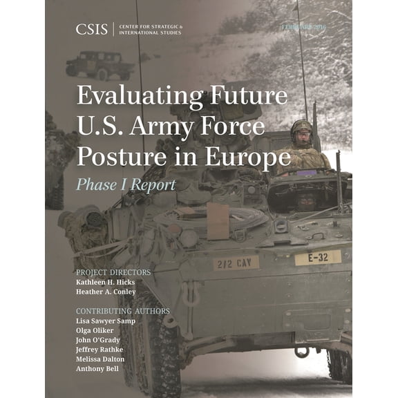 CSIS Reports Evaluating Future U.S. Army Force Posture in Europe: Phase I Report, (Paperback)
